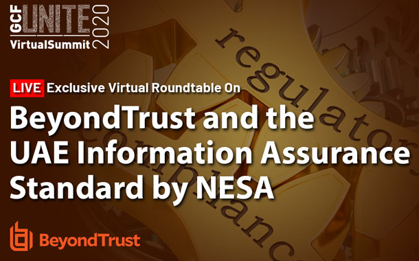 GCF, BeyondTrust host roundtable on the UAE Information Assurance Standard