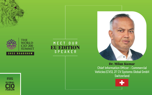 Dr Milan Kumar, Chief Information Officer – Commercial Vehicles (CVS), ZF CV Systems Global GmbH-Switzerland