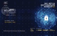 GCC Security Symposium and CISO Awards 2024 Kicks Off its Eighth Edition on April 16th